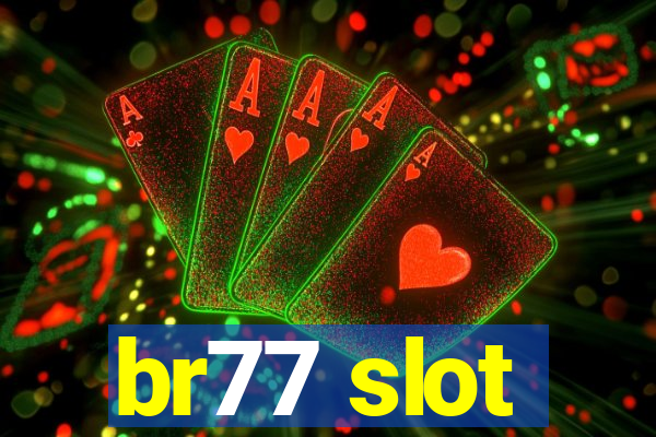 br77 slot